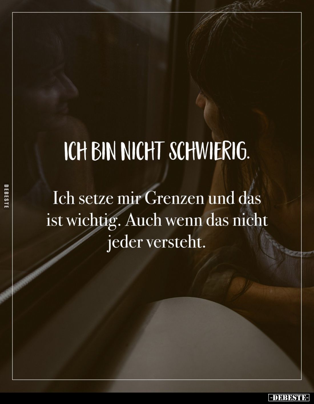 Ich bin nicht schwierig. Ich setze mir Grenzen und das ist wichtig. Auch wenn das nicht jeder versteht.