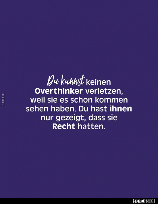 Du kannst keinen Overthinker verletzen.. - Lustige Bilder | DEBESTE.de