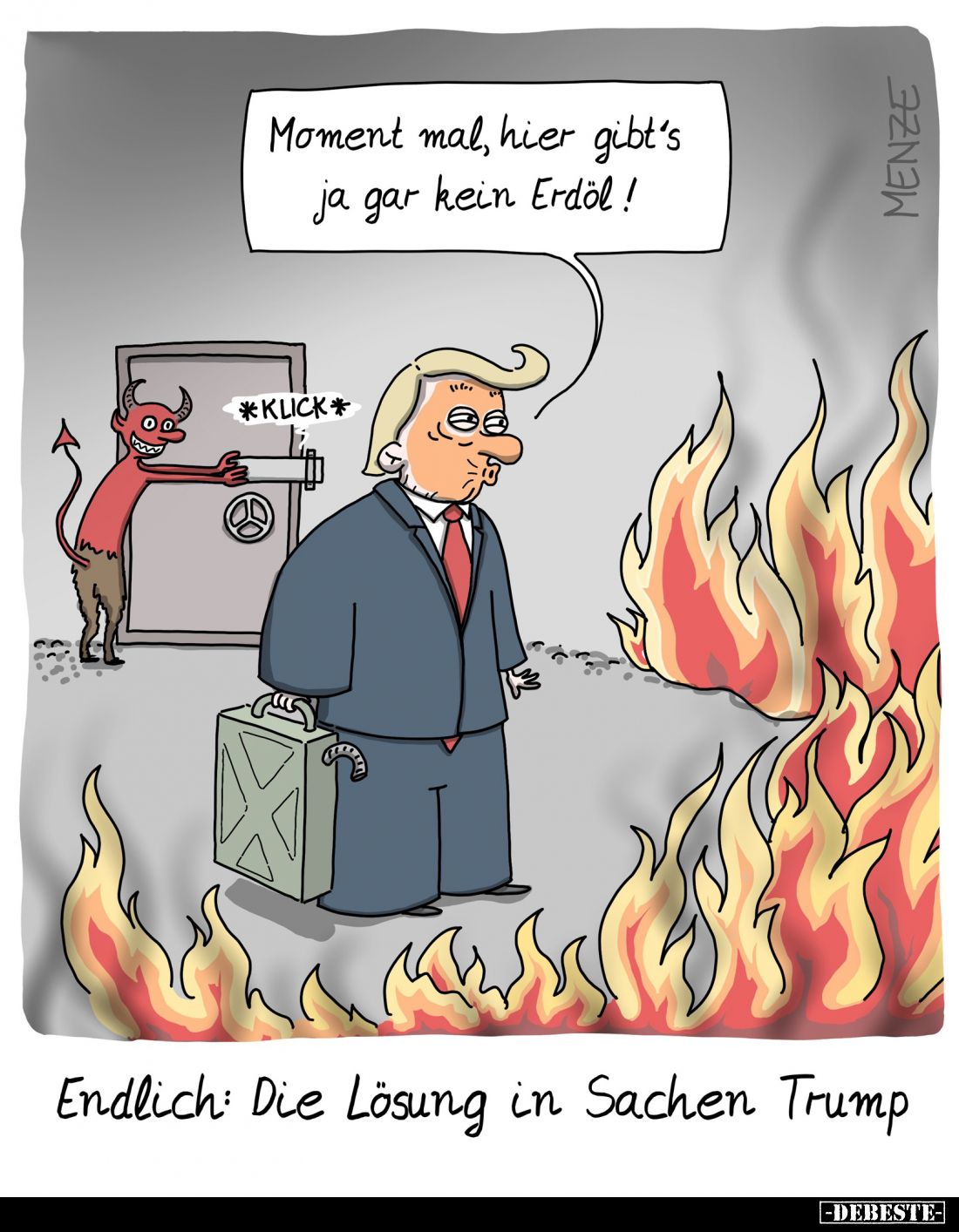 Endlich: Die Lösung in Sachen Trump. - Moment mal, hier gibt's ja gar kein Erdöl!