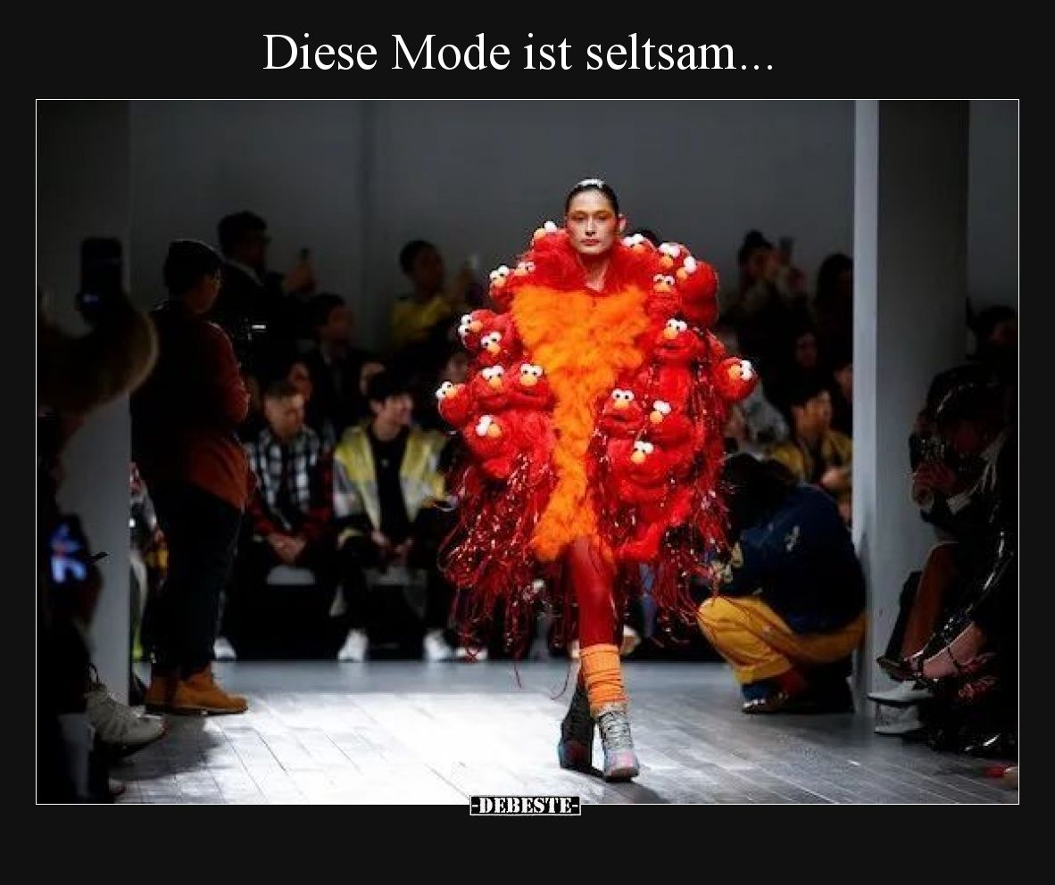 Diese Mode ist seltsam