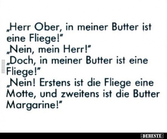 "Herr Ober, in meiner Butter ist eine Fliege!".. - Lustige Bilder | DEBESTE.de