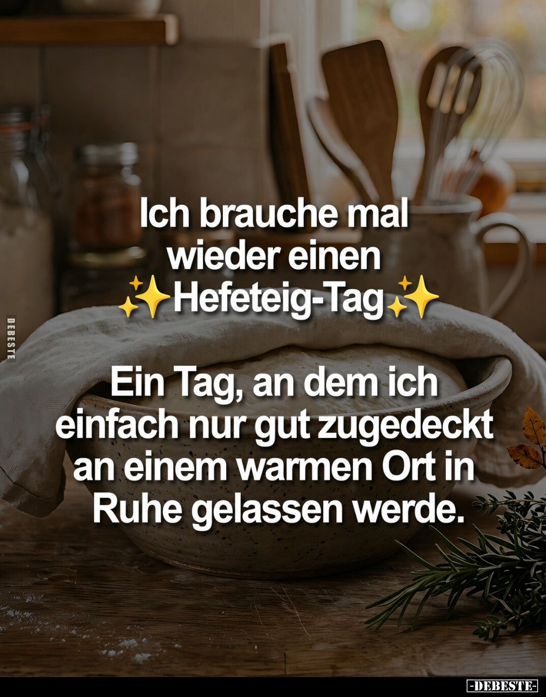 Ich brauche mal wieder einen Hefeteig-Tag.
Ein Tag, an dem ich einfach nur gut zugedeckt an einem warmen Ort in Ruhe gelasse...