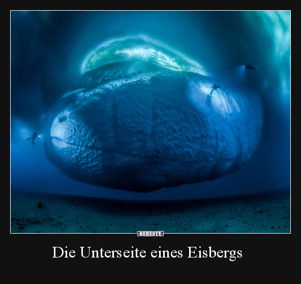 Die Unterseite eines Eisbergs..