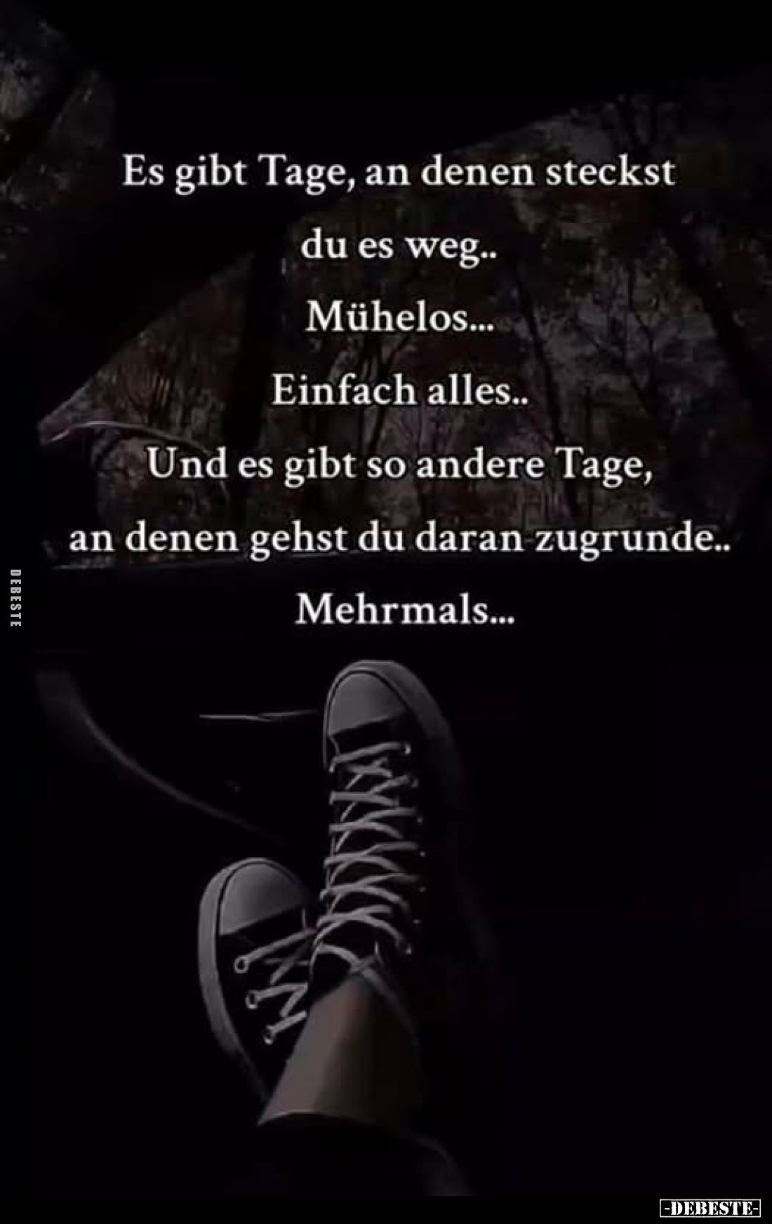 Es gibt Tage, an denen steckst du es weg.. Einfach alles.. Und es gibt so andere Tage, an denen gehst du daran zugrunde..
Mü...