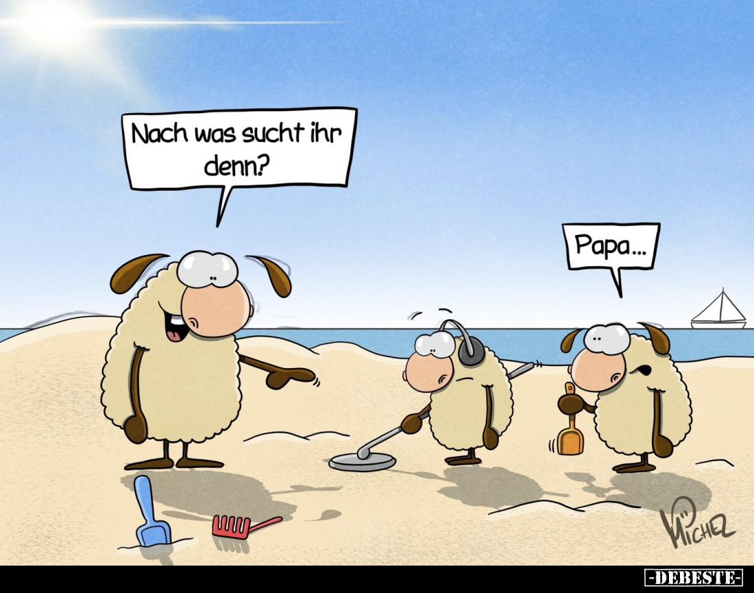 Nach was sucht ihr denn? -
Papa...