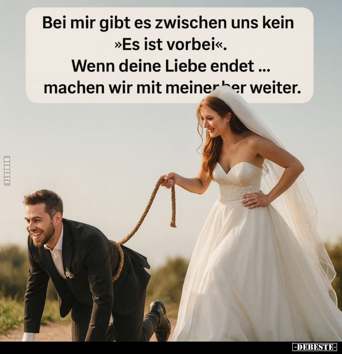 Bei mir gibt es zwischen uns kein "Es ist vorbei". Wenn deine Liebe endet... machen wir mit meiner weiter.