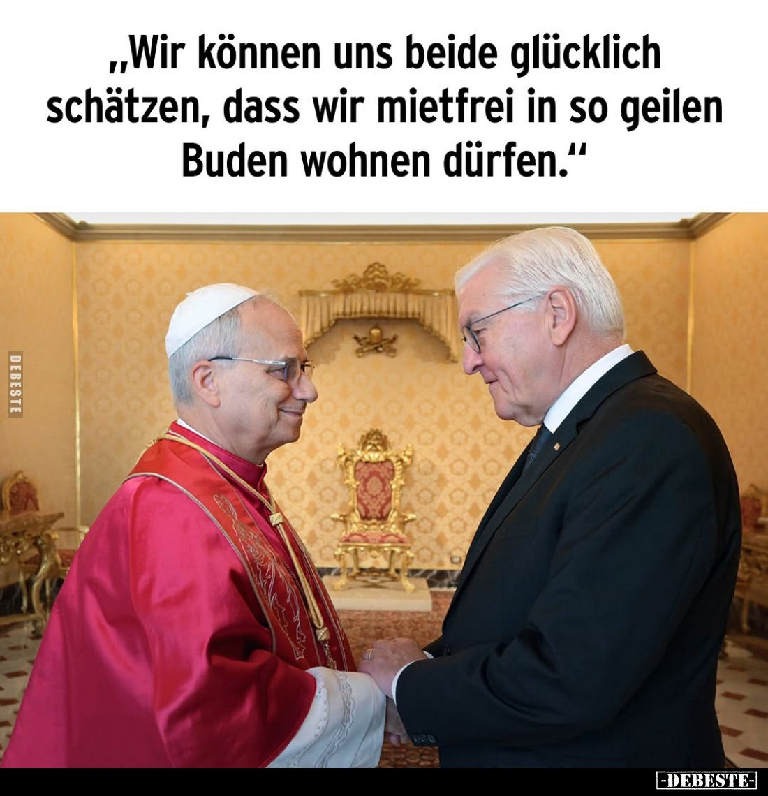 "Wir können uns beide glücklich schätzen, dass wir mietfrei in so geilen Buden wohnen dürfen."