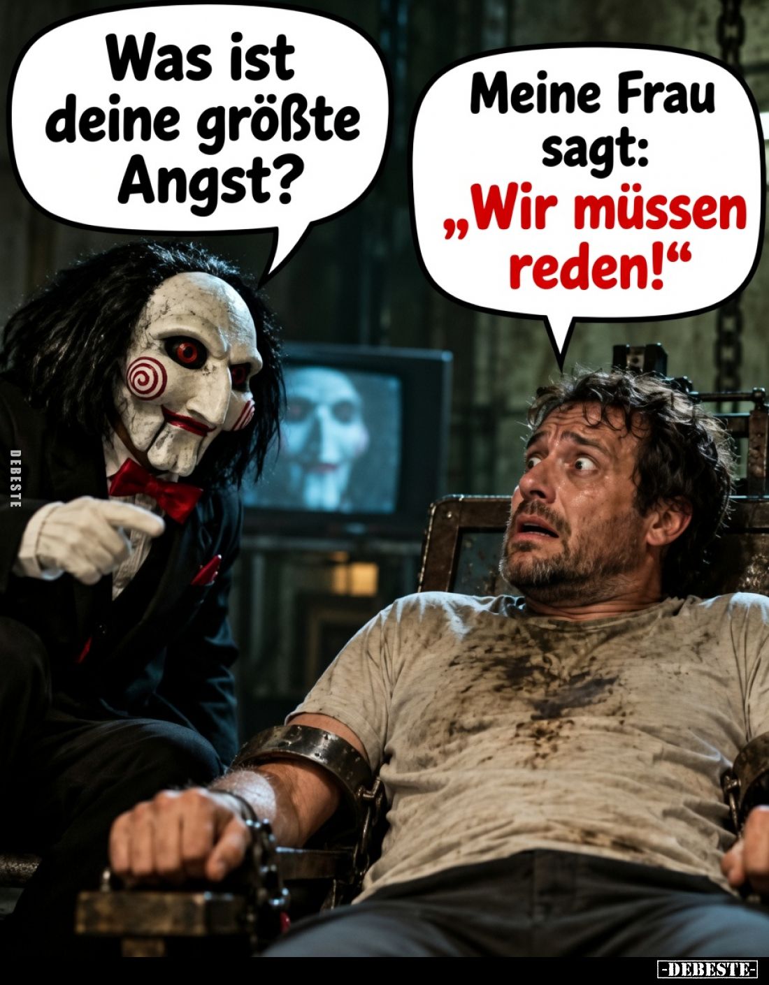 Was ist deine größte Angst?

Meine Frau sagt:
„Wir müssen reden!“
