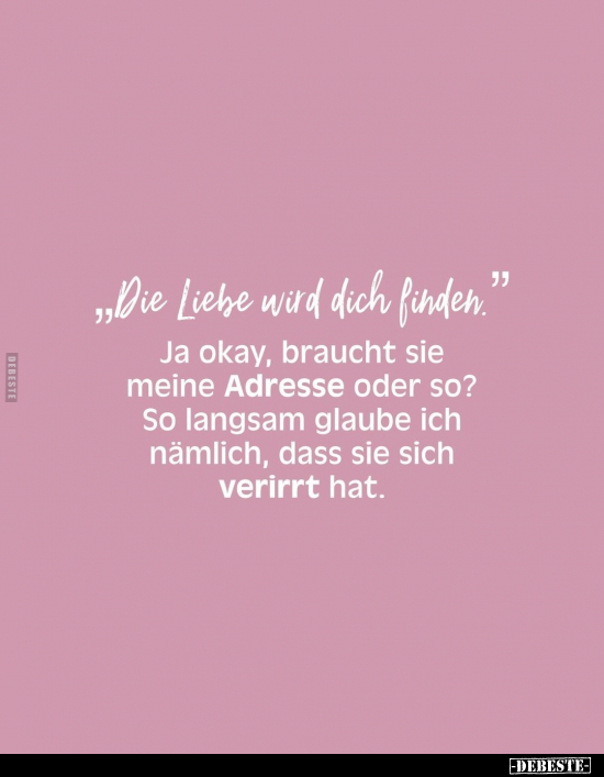 Die Liebe wird dich finden.. - Lustige Bilder | DEBESTE.de