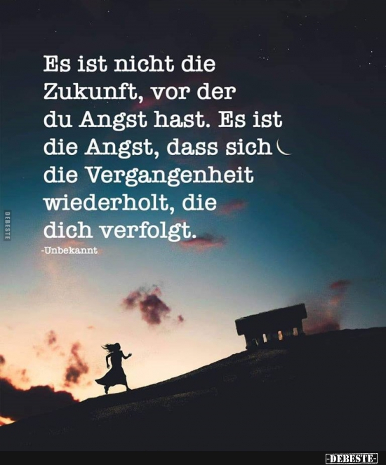 Es ist nicht die Zukunft, vor der du Angst hast.. Lustige Bilder