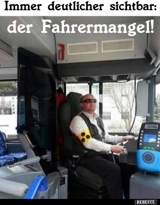 Immer deutlicher sichtbar: Der Fahrermangel!.. - Lustige Bilder | DEBESTE.de