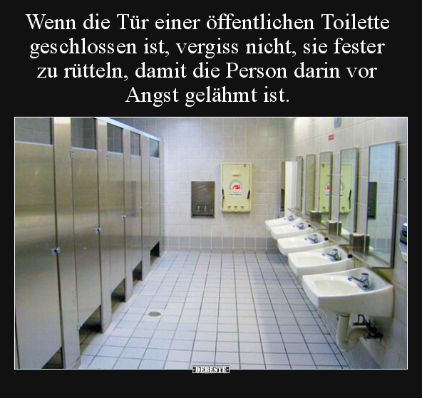 Wenn die Tür einer öffentlichen Toilette geschlossen ist.. - Lustige Bilder | DEBESTE.de