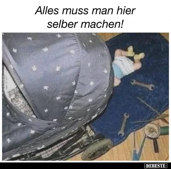 Alles muss man hier selber machen!.. - Lustige Bilder | DEBESTE.de