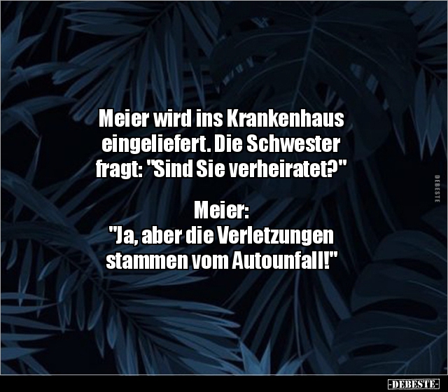 Meier wird ins Krankenhaus eingeliefert... - Lustige Bilder | DEBESTE.de
