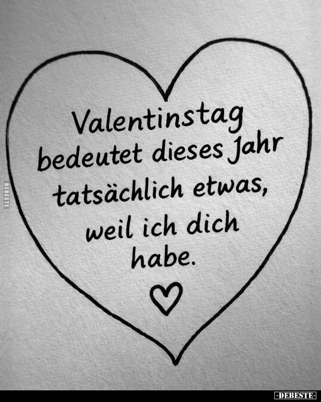 Valentinstag bedeutet dieses Jahr tatsächlich etwas, weil ich dich habe.