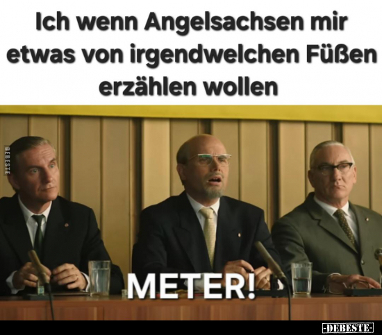 Ich wenn Angelsachsen mir etwas von irgendwelchen Füßen.. - Lustige Bilder | DEBESTE.de