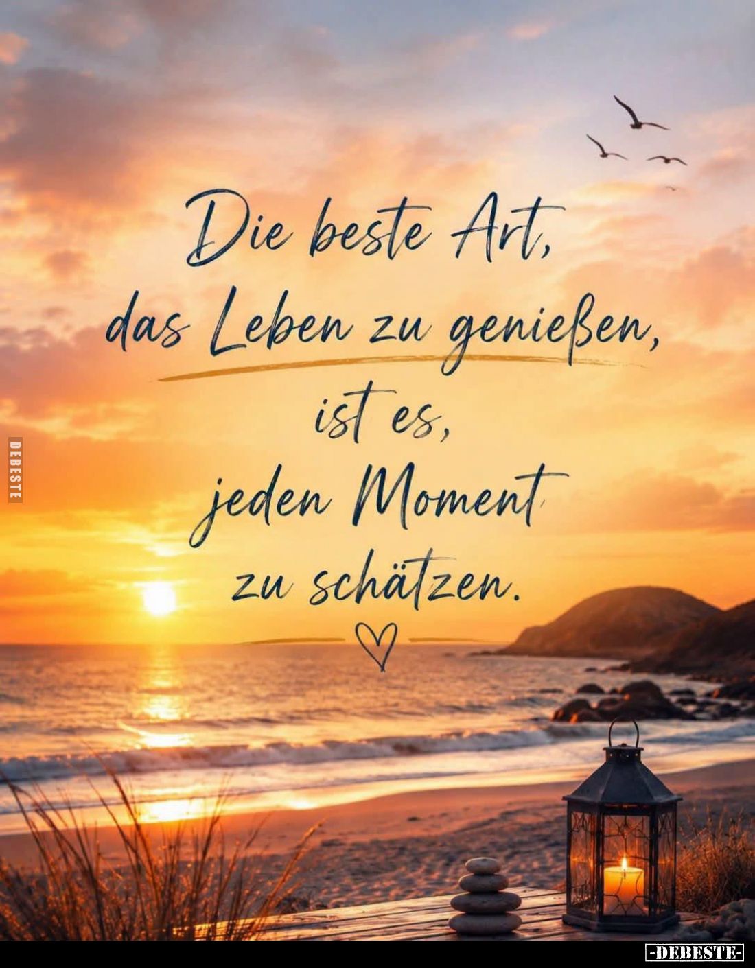 Die beste Art, das Leben zu genießen, ist es, jeden Moment zu schätzen.