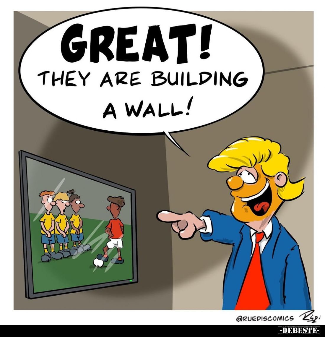Great! They are building a wall!
