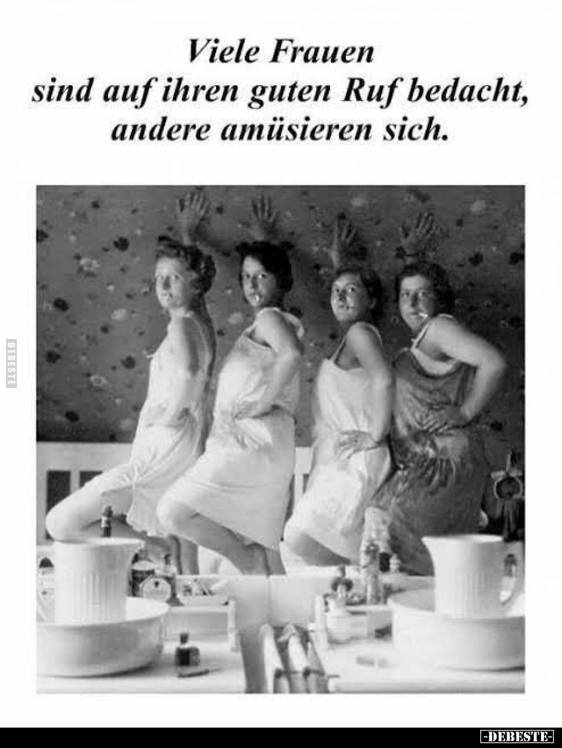 Viele Frauen sind auf ihren guten Ruf bedacht, andere amüsieren sich.
