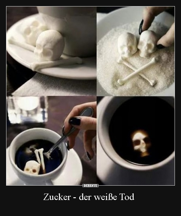 Zucker - der weiße Tod.. - Lustige Bilder | DEBESTE.de