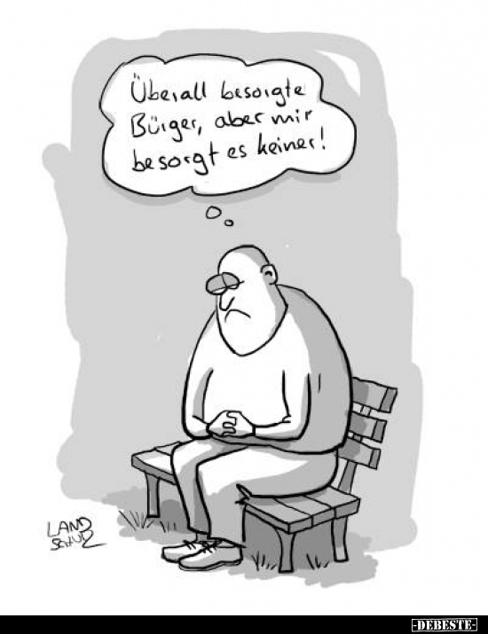 Überall besorgte Bürger, aber mit besorgt es keiner!..