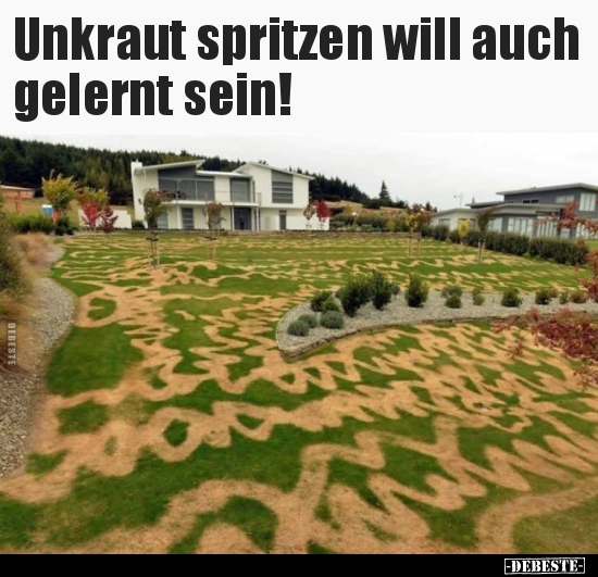 Unkraut spritzen will auch gelernt sein!.. - Lustige Bilder | DEBESTE.de