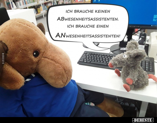 Ich brauche keinen Abwesenheitsassistenten.. - Lustige Bilder | DEBESTE.de