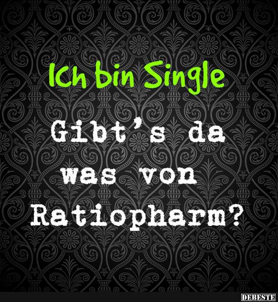 Ich bin Single.. Gibt's da was von Ratiopharm? - Lustige Bilder | DEBESTE.de