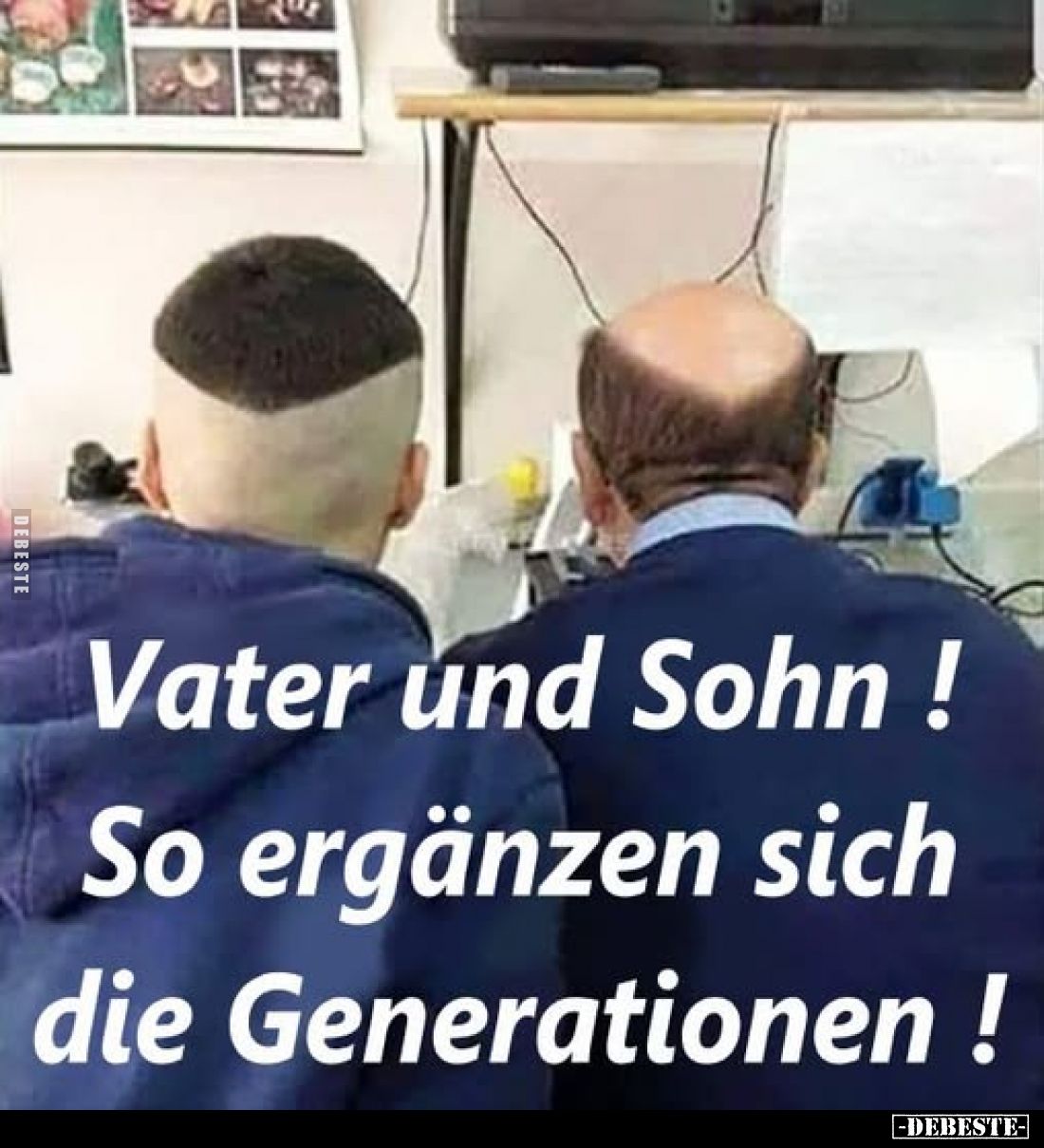 Vater und Sohn!
So ergänzen sich die Generationen!