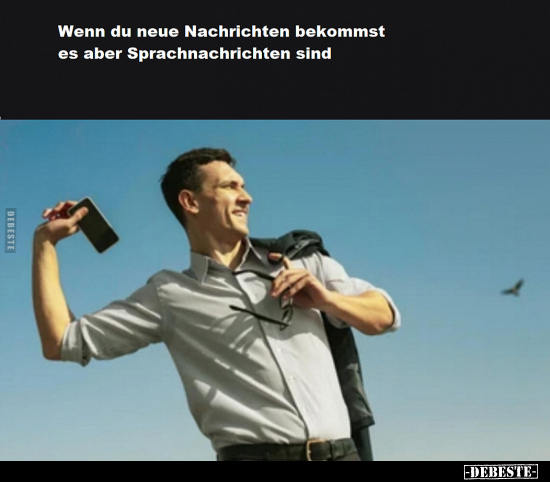Wenn du neue Nachrichten bekommst es aber Sprachnachrichten.. - Lustige Bilder | DEBESTE.de