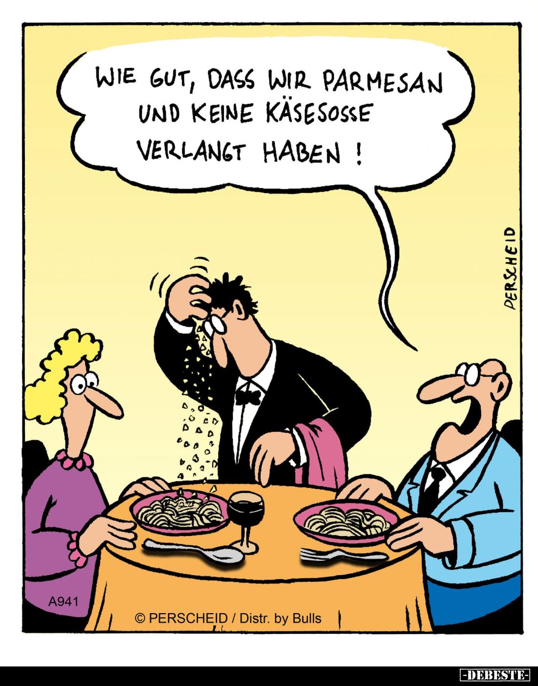 Wie gut, dass wir Parmesan und keine Käsesosse verlangt haben !