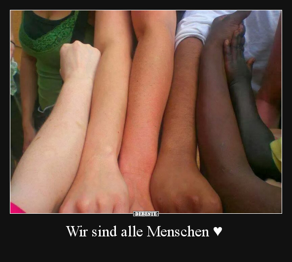 Wir sind alle Menschen.