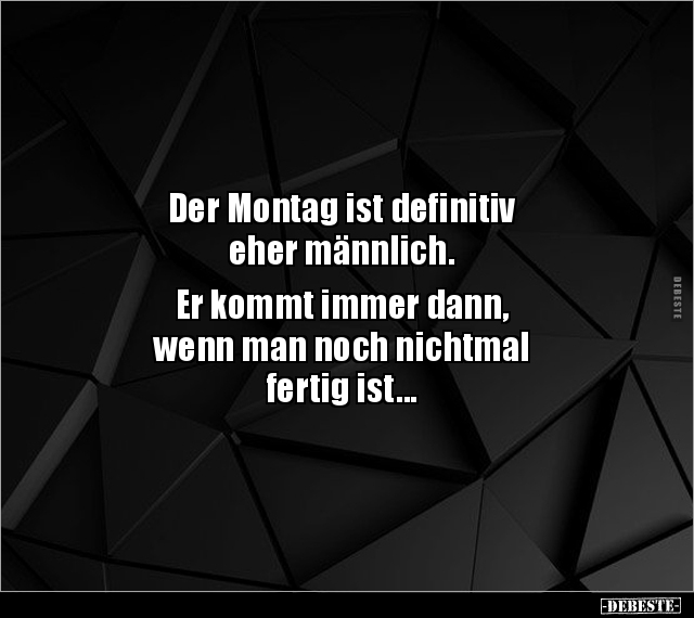 Der Montag ist definitiv eher männlich.. - Lustige Bilder | DEBESTE.de