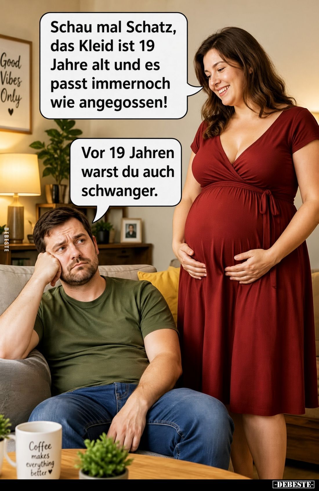 Schau mal Schatz, das Kleid ist 19 Jahre alt und es passt immernoch wie angegossen!

Vor 19 Jahren warst du auch schwanger.