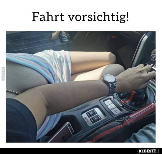 Fahrt vorsichtig!.. - Lustige Bilder | DEBESTE.de