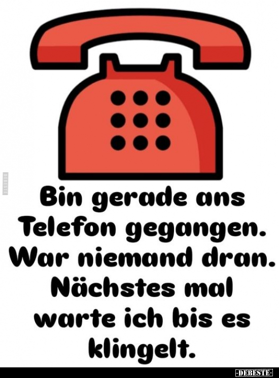 Bin gerade ans Telefon gegangen. War niemand dran.. - Lustige Bilder | DEBESTE.de