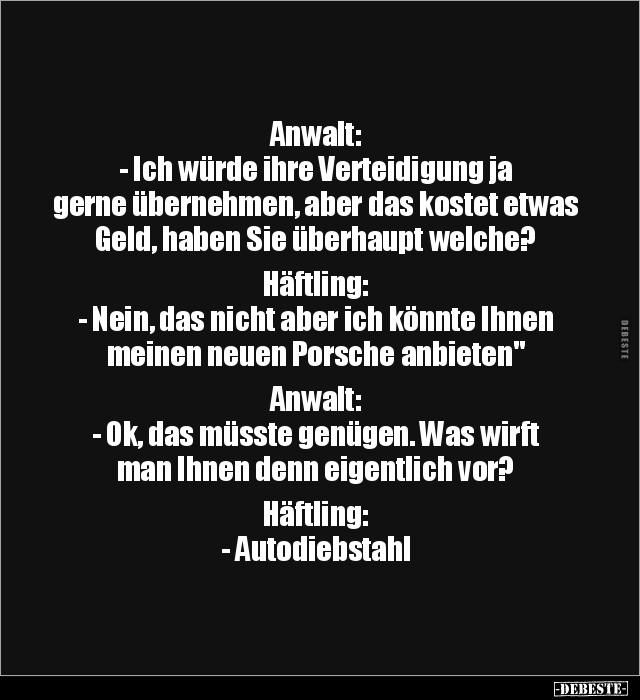 Anwalt: - Ich würde ihre Verteidigung ja gerne übernehmen.. - Lustige Bilder | DEBESTE.de