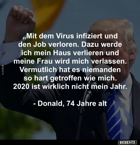 "Mit dem Virus infiziert und den Job verloren. Dazu werde.." - Lustige Bilder | DEBESTE.de