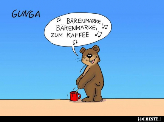 Bärenmarke, Bärenmarke, zum Kaffee.. - Lustige Bilder | DEBESTE.de