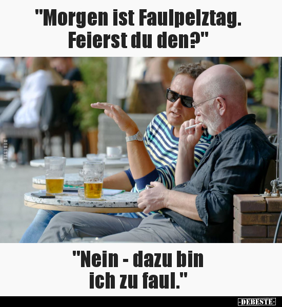 "Morgen ist Faulpelztag. Feierst du den?".. - Lustige Bilder | DEBESTE.de