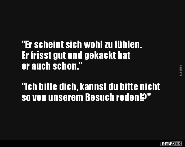 "Er scheint sich wohl zu fühlen. Er frisst gut und.." - Lustige Bilder | DEBESTE.de