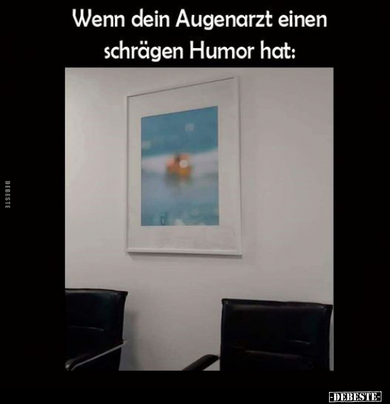 Wenn dein Augenarzt einen schrägen Humor hat.. - Lustige Bilder | DEBESTE.de