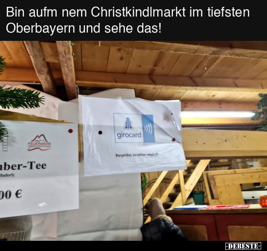 Bin aufm nem Christkindlmarkt im tiefsten Oberbayern.. - Lustige Bilder | DEBESTE.de