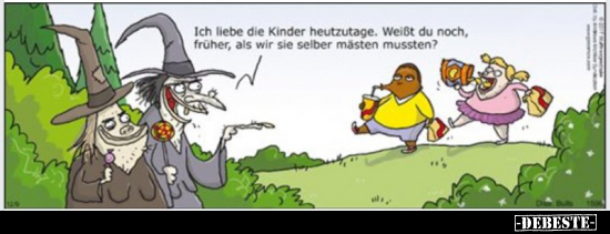 Ich liebe die Kinder heutzutage...