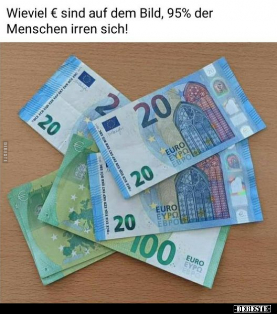 Wieviel € sind auf dem Bild, 95% der Menschen irren.. - Lustige Bilder | DEBESTE.de
