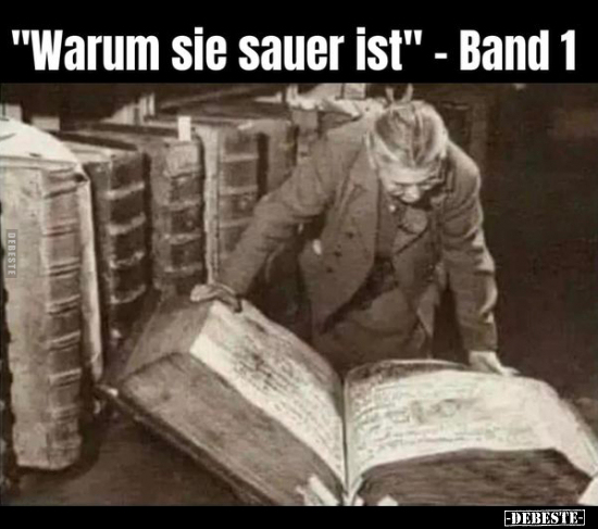 "Warum sie Sauer ist" - Band 1.. - Lustige Bilder | DEBESTE.de