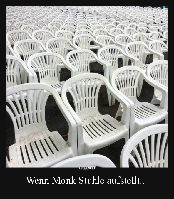 Wenn Monk Stühle aufstellt.. - Lustige Bilder | DEBESTE.de
