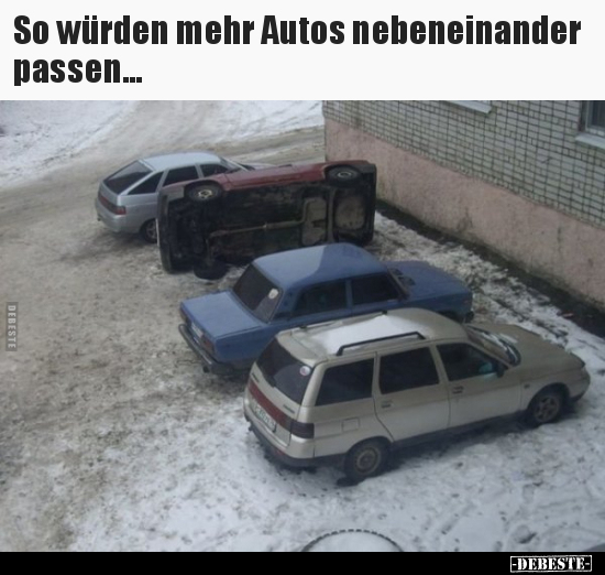So würden mehr Autos nebeneinander passen... - Lustige Bilder | DEBESTE.de