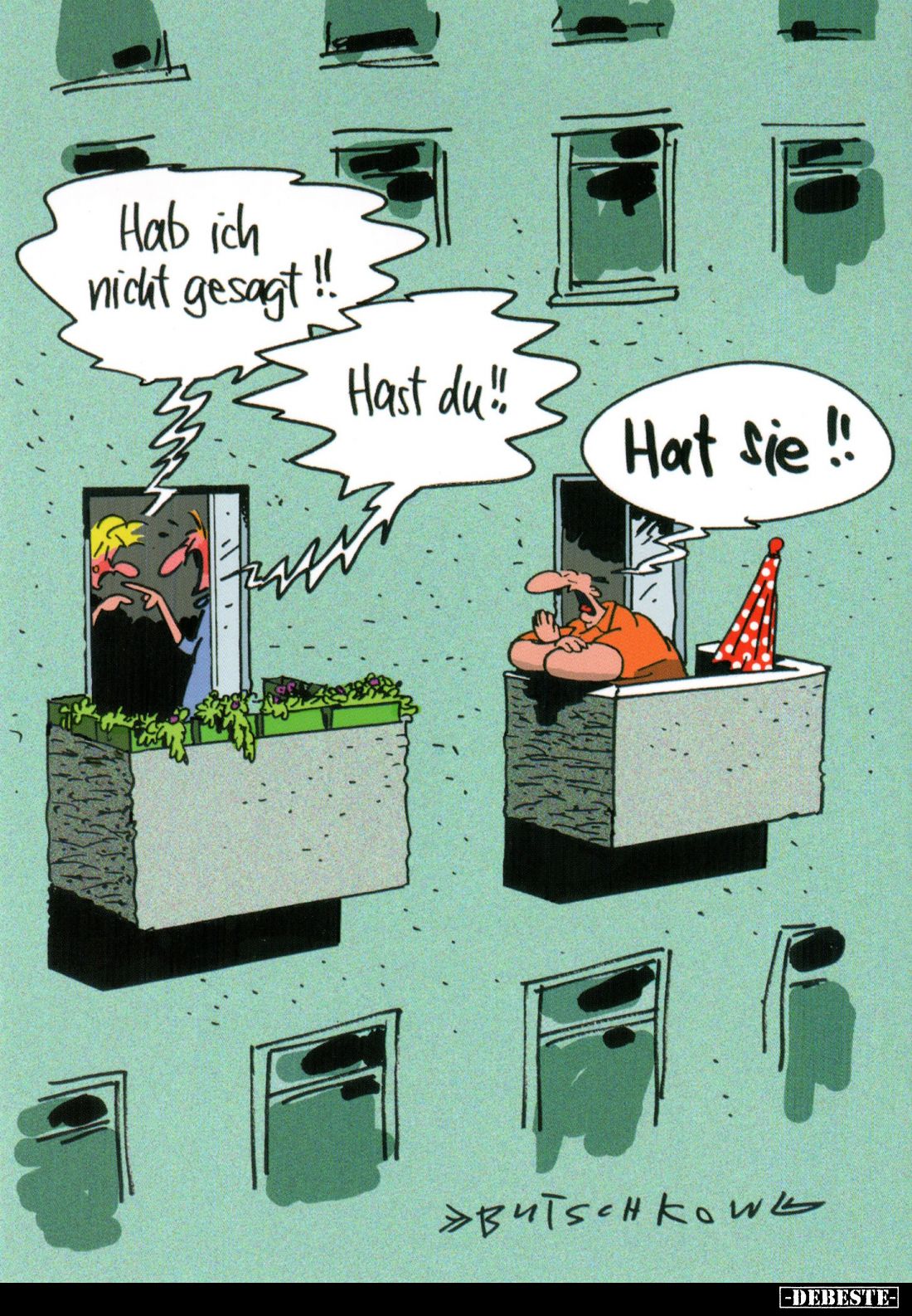 Hab ich nicht gesagt!!
Hast du!!
Hat sie!!