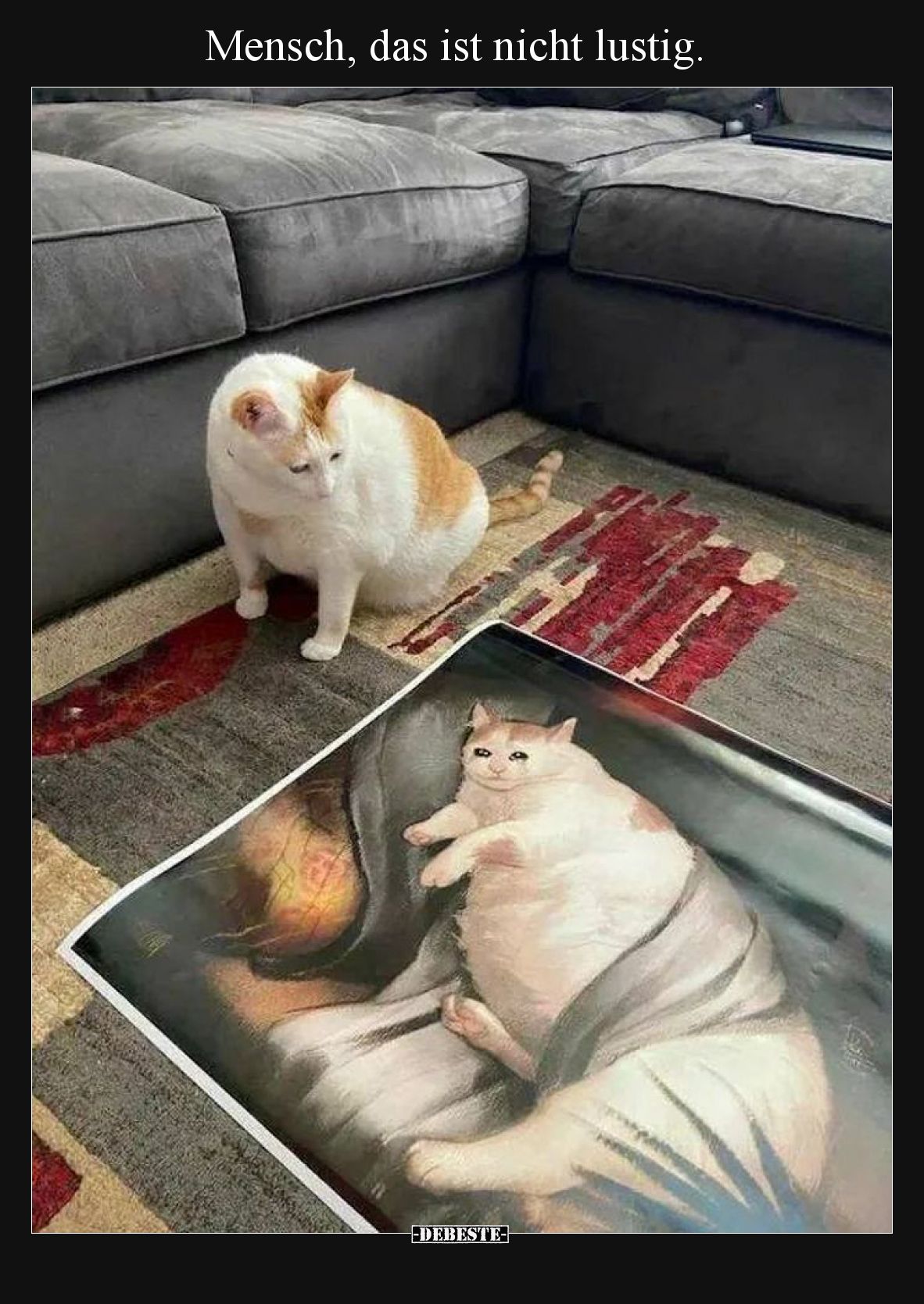 Mensch, das ist nicht lustig.